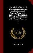 Hannibal, A History of the Art of War Among the Carthaginians and Romans Down to the Battle of Pydna, 168 B.C., with a Detailed Account of the Second