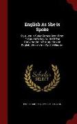 English as She Is Spoke: Or, a Jest in Sober Earnest [extr. from P. Carolino's New Guide of the Conversation in Portuguese and English] with an