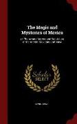 The Magic and Mysteries of Mexico: Or, the Arcane Secrets and Occult Lore of the Ancient Mexicans and Maya