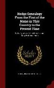 Hodge Genealogy from the First of the Name in This Country to the Present Time: With a Number of Allied Families and Many Historical Facts