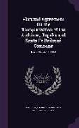 Plan and Agreement for the Reorganization of the Atchison, Topeka and Santa Fé Railroad Company: Dated March 14, 1895