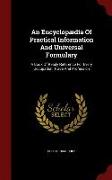 An Encyclopædia of Practical Information and Universal Formulary: A Book of Ready Reference for Every Occupation, Trade and Profession