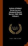 Letters of Robert Browning and Elizabeth Barrett Barrett, 1845-1846 Volume 1