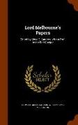 Lord Melbourne's Papers: Edited by Lloyd C. Sanders. with a Pref. by the Earl Cowper