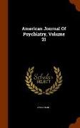 American Journal of Psychiatry, Volume 21