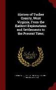 History of Tucker County, West Virginia, from the Earliest Explorations and Settlements to the Present Time
