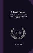 A Texas Pioneer: Early Staging and Overland Freighting Days on the Frontiers of Texas and Mexico