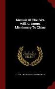 Memoir of the Rev. Will. C. Burns, Missionary to China