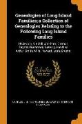 Genealogies of Long Island Families, a Collection of Genealogies Relating to the Following Long Island Families: Dickerson, Mitchill, Wickham, Carman