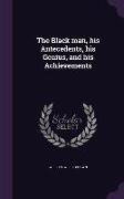The Black man, his Antecedents, his Genius, and his Achievements