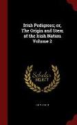 Irish Pedigrees, Or, the Origin and Stem of the Irish Nation Volume 2