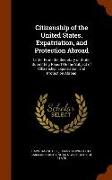 Citizenship of the United States, Expatriation, and Protection Abroad: Letter from the Secretary of State, Submitting Report on the Subject of Citizen