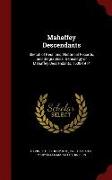 Mahaffey Descendants: Sketch of Reunions, Historical Records, and Biographical Genealogy of Mahaffey Descendants, 1600-1914