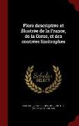 Flore Descriptive Et Illustrée de la France, de la Corse, Et Des Contrées Limitrophes