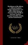 The History of the Alison, or Allison Family in Europe and America, A.D. 1135 to 1893, Giving an Account of the Family in Scotland, England, Ireland