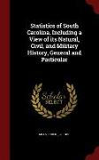 Statistics of South Carolina, Including a View of Its Natural, Civil, and Military History, General and Particular