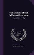 The Meaning Of God In Human Experience: Philosophic Study Of Religion