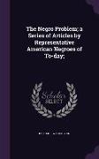 The Negro Problem, A Series of Articles by Representative American Negroes of To-Day