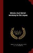 Metals and Metal-Working in Old Japan