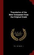 Translation of the New Testament from the Original Greek