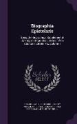 Biographia Epistolaris: Being the Biographical Supplement of Coleridge's Biographia Literaria, With Additional Letters, Etc. Volume 1