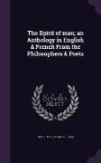 The Spirit of Man, An Anthology in English & French from the Philosophers & Poets