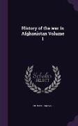History of the War in Afghanistan Volume 1
