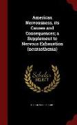 American Nervousness, Its Causes and Consequences, A Supplement to Nervous Exhaustion (Neurasthenia)