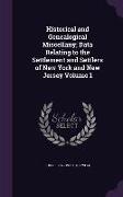 Historical and Genealogical Miscellany, Data Relating to the Settlement and Settlers of New York and New Jersey Volume 1