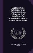 Suggestion and Autosuggestion, A Psychological and Pedagogical Study Based Upon the Investigations Made by the New Nancy School