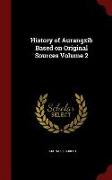 History of Aurangzib Based on Original Sources Volume 2