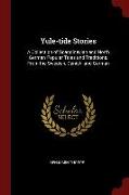 Yule-tide Stories: A Collection of Scandinavian and North German Popular Tales and Traditions, From the Swedish, Danish, and German