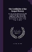 The Credibility of the Gospel History: Or, the Facts Occasionally Mention'd in the New Testament Confirmed by Passages of Ancient Authors, Who Were Co