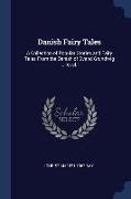 Danish Fairy Tales: A Collection of Popular Stories and Fairy Tales From the Danish of Svend Grundtvig ... [et al.]