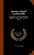 Abstract of North Carolina Wills: Compiled from Original and Recorded Wills in the Office of the Secretary of State