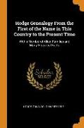 Hodge Genealogy From the First of the Name in This Country to the Present Time: With a Number of Allied Families and Many Historical Facts