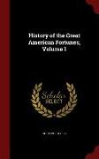 History of the Great American Fortunes, Volume 1