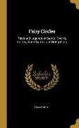 Fairy Circles: Tales and Legends of Giants, Dwarfs, Fairies, Water-Sprites and Hobgoblins