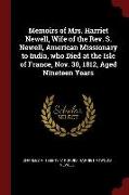 Memoirs of Mrs. Harriet Newell, Wife of the Rev. S. Newell, American Missionary to India, Who Died at the Isle of France, Nov. 30, 1812, Aged Nineteen