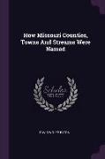 How Missouri Counties, Towns and Streams Were Named
