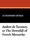 Andree de Taverney, or the Downfall of French Monarchy