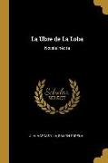 La Ubre de La Loba: Novela Inédita