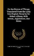 On the Nature of Things, Translated From the Latin Into English Verse by Sir Robert Allison, With Introd., Appendices, and Notes