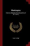 Washington: Historical Sketches of the Capital City of Our Country