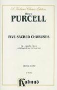 Henry Purcell: Five Sacred Choruses
