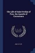 The Life of Saint Fechin of Fore, the Apostle of Connemara