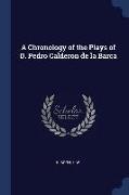 A Chronology of the Plays of D. Pedro Calderon de la Barca