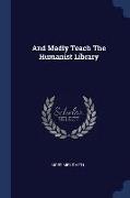 And Madly Teach the Humanist Library