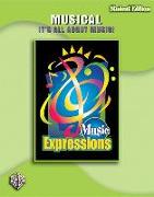 Music Expressions Grade 6 (Middle School 1): Musical -- It's All about Music! (Student Edition)