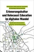 Erinnerungskultur und Holocaust Education im digitalen Wandel